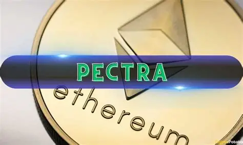 Pectra升级有哪些特性？新功能前瞻解读