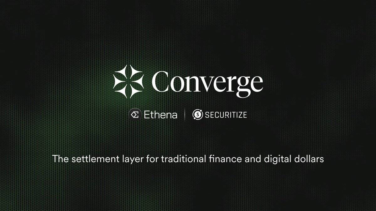 Converge新链有何作用？Ethena如何桥接TradFi与数字美元？